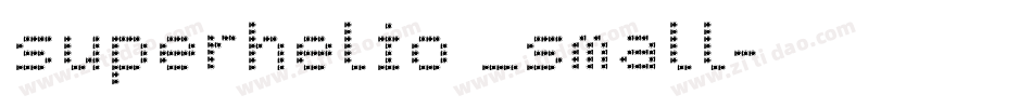 superhelio _small字体转换
